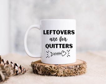 Digital Download-Leftovers Are For Quitters Design For Tshirt, Mug, Sweater DIY Cricut/Silhouette Makers-Funny Family Dinner Sign Idea