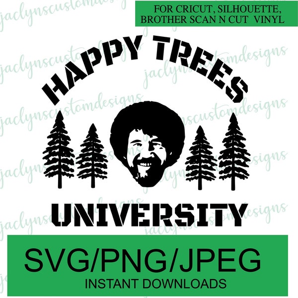 Digital Download- Happy Trees University Svg Design For Tshirt, Mug, Sweater DIY-  Cricut/Silhouette Makers- Bob Ross Fans SVG for Crafting