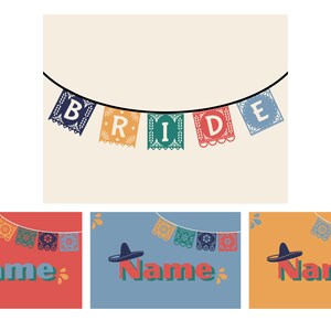 May include: Three printable cards with a festive Mexican theme. Each card features a sombrero, the word "Name" in colorful letters, and a string of colorful paper flags. The top card has the word "Bride" on the flags.