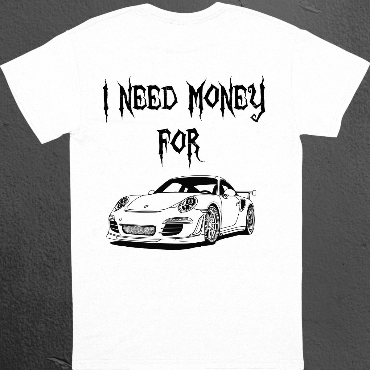need money for porsche shirt