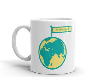 Coffee mug gift for people who like to travel: "It's a big ol' world"