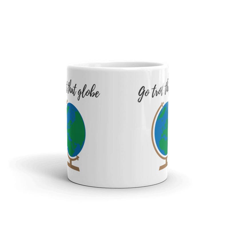 Coffee Mug Gift Go Trot That Globe image 2