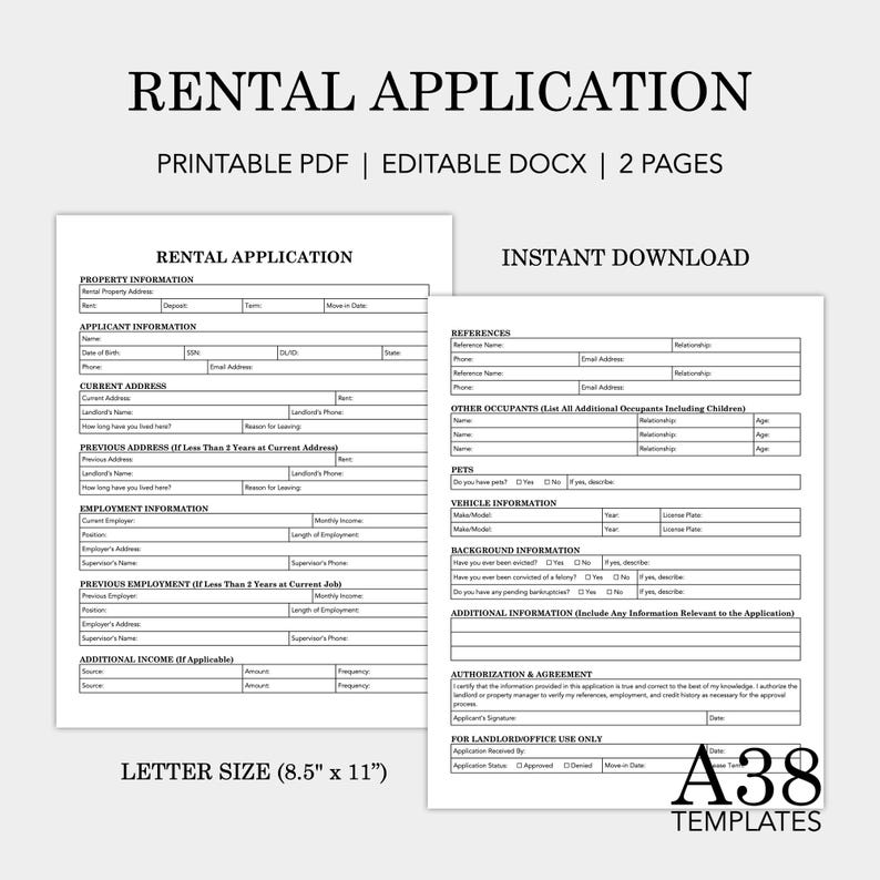 May include: A black and white printable rental application form with the title "Rental Application" and the text "Printable PDF | Editable Docx | 2 Pages" at the top. The form includes sections for property information, applicant information, current address, previous address, employment information, previous employment, additional income, references, other occupants, pets, vehicle information, background information, and additional information. The form also includes a section for authorization and agreement and a section for landlord/office use only. The form is letter size (8.5" x 11").