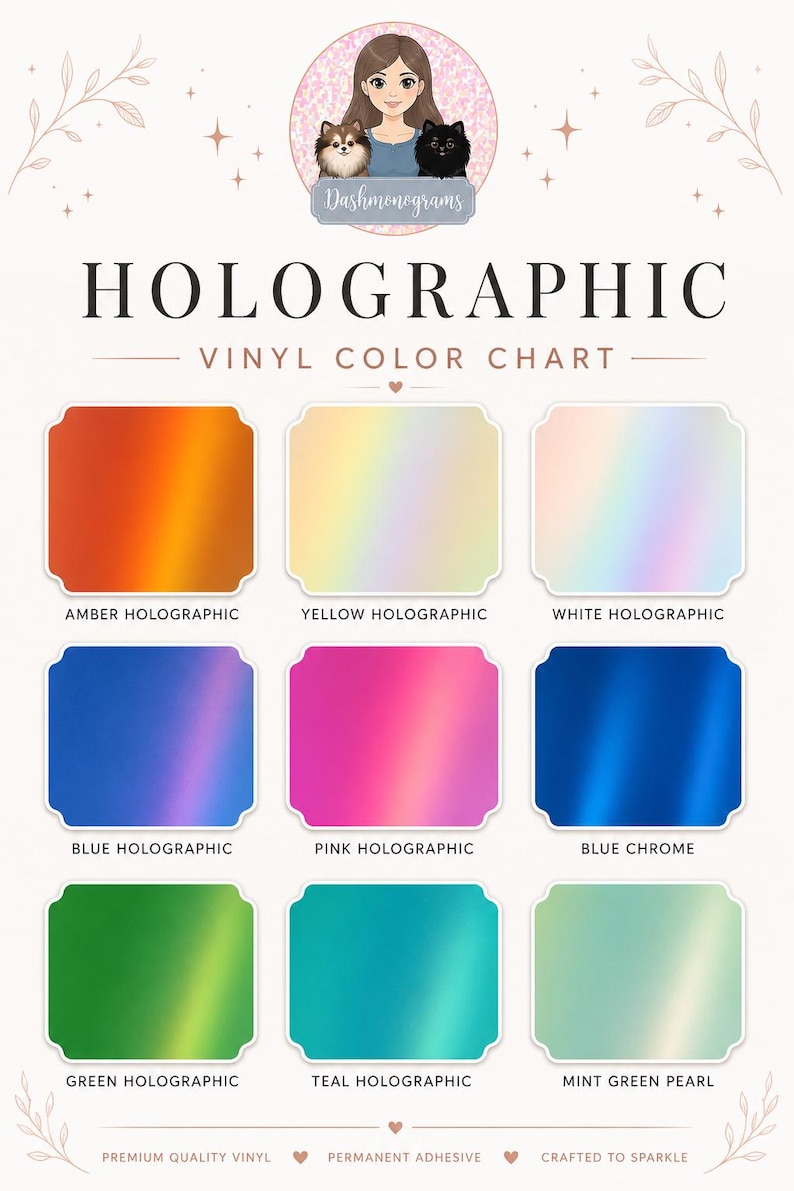 May include: Holographic vinyl color chart featuring nine vibrant colors, including amber, yellow, white, blue, pink, green, teal, and mint green pearl. The chart includes the text "HOLOGRAPHIC VINYL COLOR CHART" and the Dashmonograms logo.