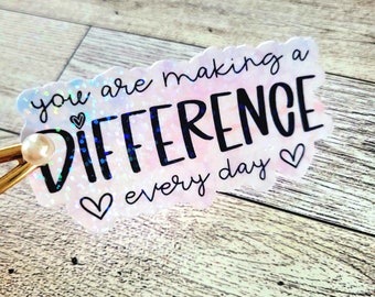 You are making a difference sticker, Inspirational Sticker