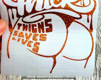 Thick thighs save lives, funny car decal