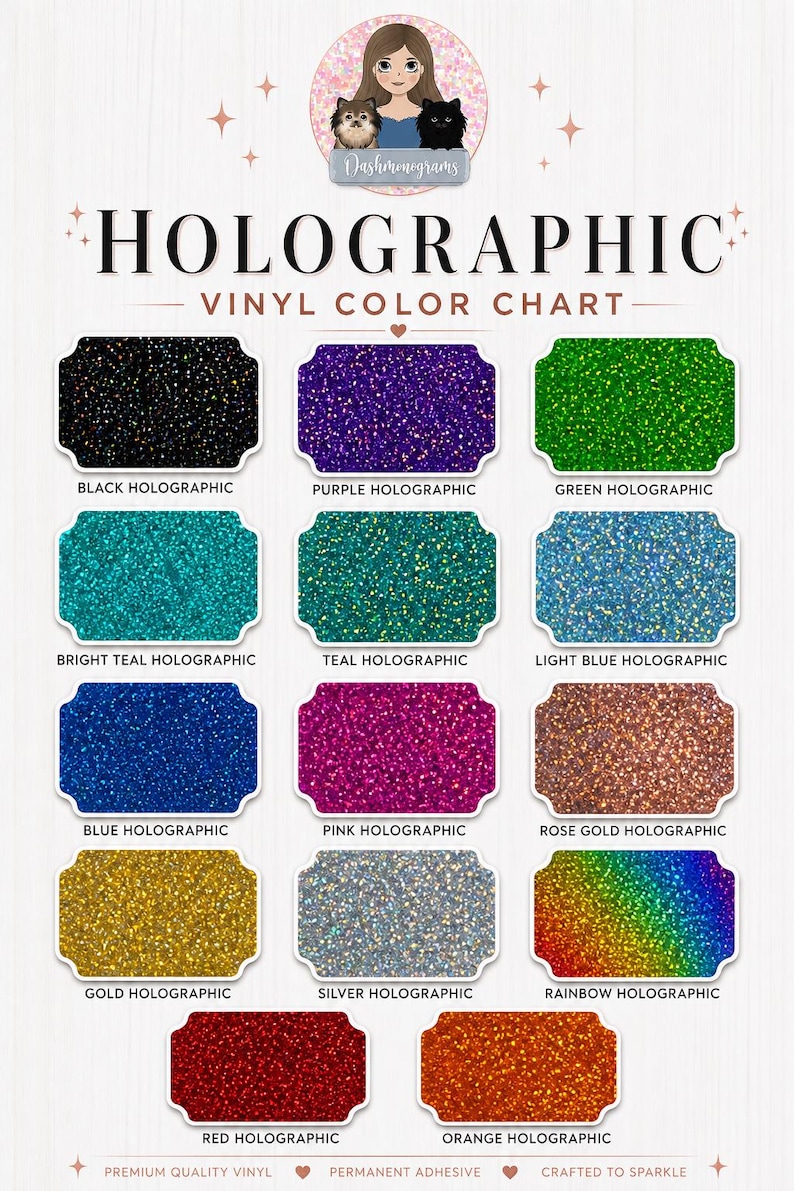 May include: Holographic vinyl color chart featuring various colors like black, purple, green, teal, blue, pink, gold, silver, and rainbow. The chart includes the text "HOLOGRAPHIC VINYL COLOR CHART" and the brand name "Dashmonograms".