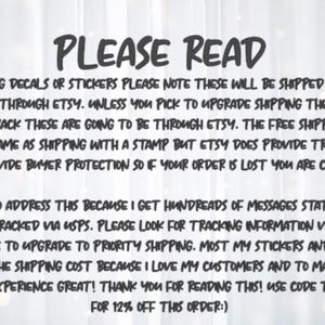 May include: Text on a white background reads "PLEASE READ" in a handwritten style. The text explains shipping details for decals and stickers, including Etsy tracking and buyer protection. It also mentions a discount code.
