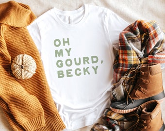 Oh My Gourd Becky Shirt for Fall and Thanksgiving Womens T-Shirt Funny