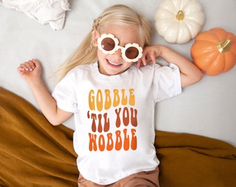 Gobble Kids Thanksgiving Shirt for Girl or Boy Retro Gobble Til You Wobble Shirt