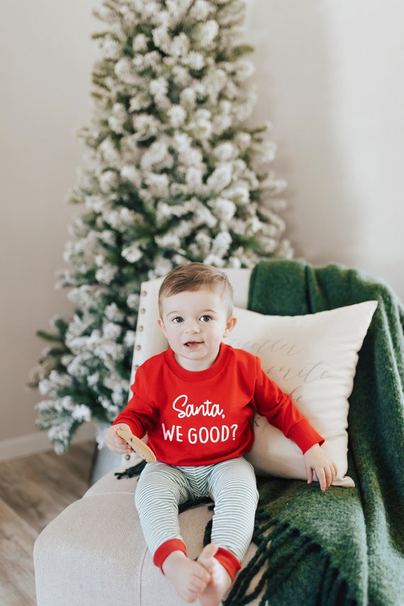 Toddler Christmas Shirt, Santa We Good Pullover Sweatshirt, Funny Gift for Boy or Girl