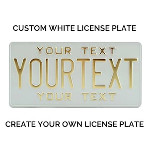Custom White License Plate with YOUR TEXT in three lines / White License Plate / Custom White License Plate - Text in Gold Effect Finish