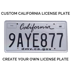 Custom California License Plate / Replica California License Plate - dmv.ca.gov / California License Plate with YOUR TEXT