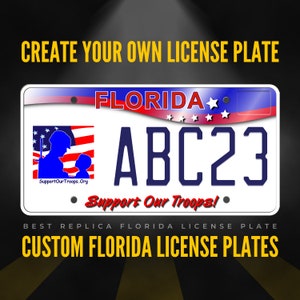 Custom Florida License Plate / Florida Support Our Troops License Plate with YOUR TEXT / Personalized Florida License Plate / P84
