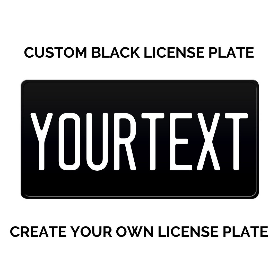Custom Black License Plate With White Text / Custom License Plate With