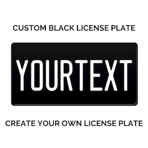 Custom Black License Plate with White Text / Custom License Plate with YOUR TEXT / Size 15 x 30 cm / 6 x 12 inches / USA Size