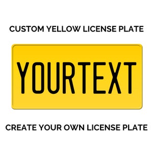 Custom Yellow License Plate with Black Text / Custom License Plate with YOUR TEXT / Size 15 x 30 cm / 6 x 12 inches / USA Size