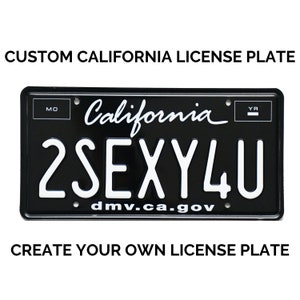 Custom California License Plate / Replica California License Plate - dmv.ca.gov / California License Plate with YOUR TEXT
