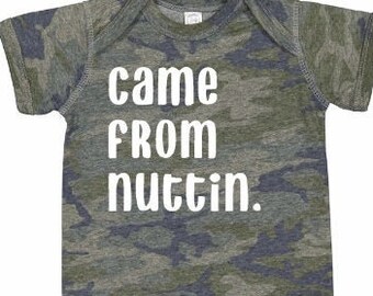 came from nuttin baby onesie