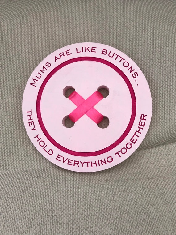 Mums Are Like Buttons Freestanding Mothers Day Gift Etsy
