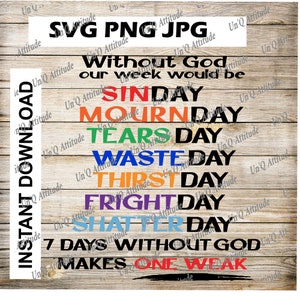 Een week zonder God maakt één zwak SVG PNG JPG T-shirt ontwerp Cricut silhouet mokken inspirerende religieuze motiverende christen