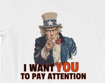 Funny History Teacher Shirt | I Want You to Pay Attention, College Professor Shirt, American History Teacher, Funny Dad Shirt
