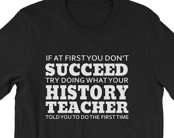 Funny History Teacher T-shirt, World History Teacher Shirt, History Teachers Gift, USA History Teacher, College History Professor Gift