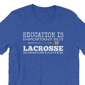 Lacrosse Gift | Lacrosse Coach Shirt, Education vs LAX, Lax Player Shirt, Lacrosse Team Gift, Boys Lacrosse, Girls Lacrosse is Importanter