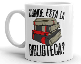 Funny Spanish Teacher Mug | Spain Teacher Gift | Spanish Language Mug | Donde Esta La Biblioteca | ESL Teacher Coffee Mug | Learning Spanish