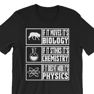 Science Teacher Shirt, Biology Gift, Chemistry, Physics, Funny Gift for Science Teachers, Science Nerd Shirt, Teacher Gift