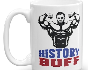 Funny History Buff Gift, Abraham Lincoln Mug, Dad Joke, Abe Lincoln Mug, History Buff Mug, Funny History Gift, American History Teacher Gift