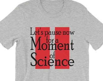 A Moment of Science T-Shirt | Science Teacher Gift Idea | Science Teacher T-Shirt | Scientist Shirt | Science Nerd Gifts | Science March Tee