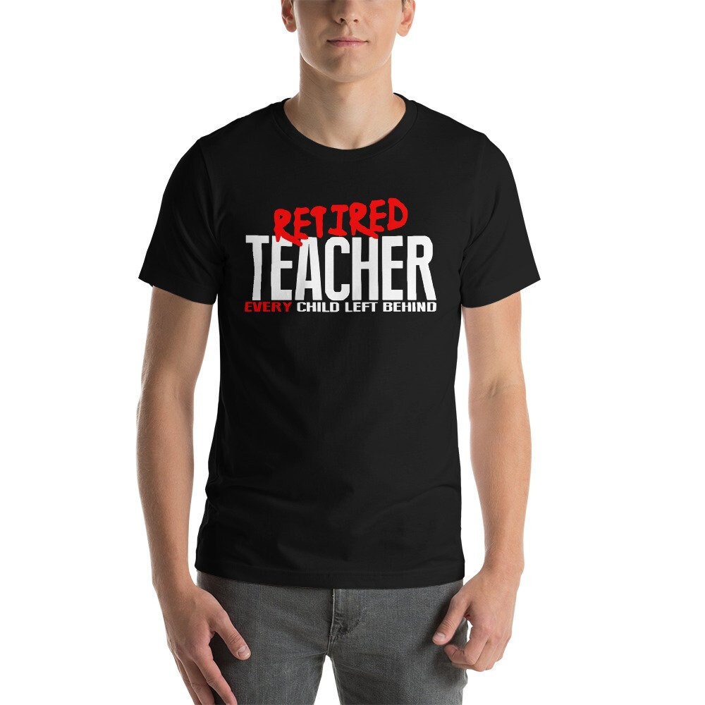 Retired Teacher Gift Every Child Left Behind Retirement - Etsy