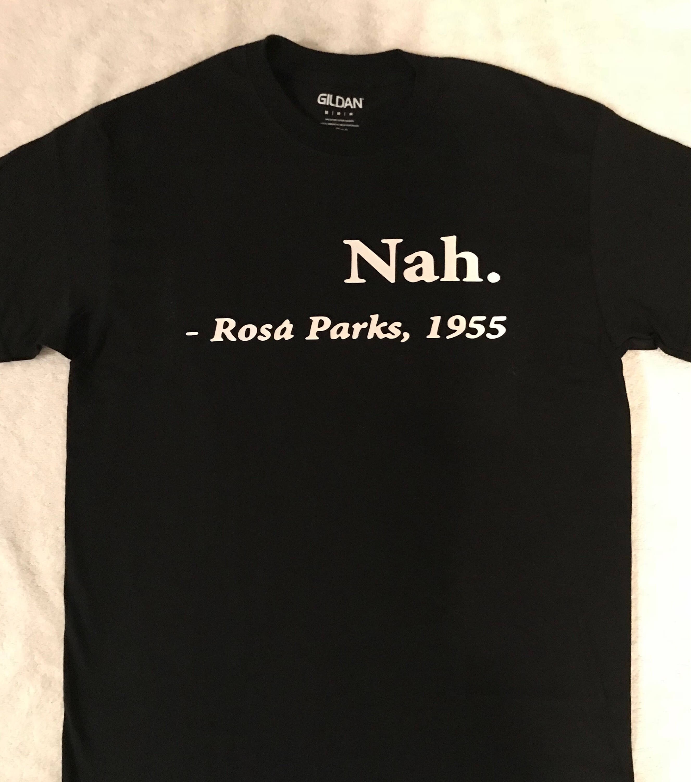 Nah - Rosa Parks T-Shirt Nah - Rosa Parks T-Shirt