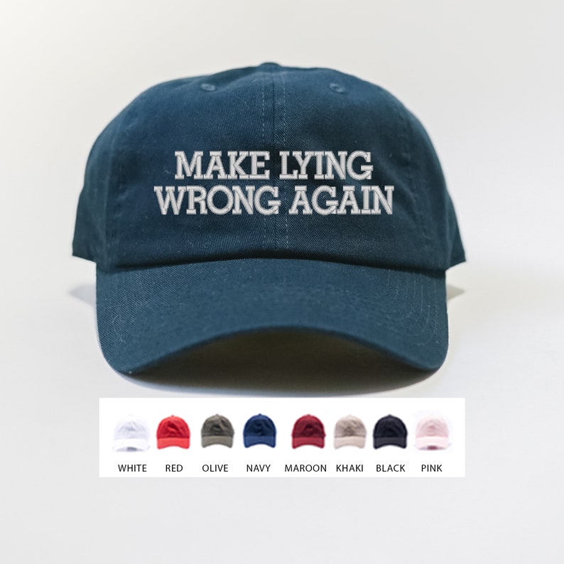 Custom Embroidered Dad Cap / Make Lying Wrong Again / MAGA Hat Etsy