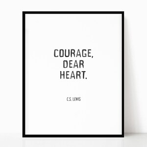 Courage Dear Heart Print CS Lewis Quote black and White Printable ...