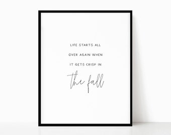 Life Starts All Over Again When it Gets Crisp in the Fall • Fall Quote Printable • Black and White • Modern Wall Art • Typography Print