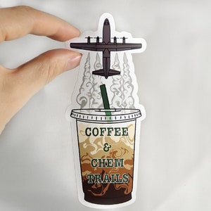 Coffee & Chem Trails Sticker (5&quot; Tall)