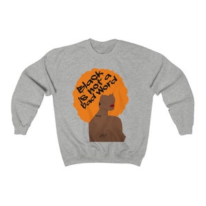 Black is Not a Bad Word Sweatshirt