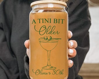 A Tini Bit Older Birthday Gift - Dirty Thirty - Birthday Gift for Her - Birthday Getaway Favors - Birthday Party Glasses - Martini Lover