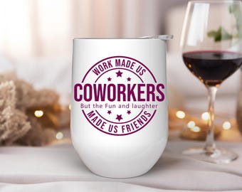Gift for Coworker - Coworker Gift - Wine Tumbler - Work Bestie Gift - Work Secret Santa Gift - Team gifts - funny coworker gift - Christmas
