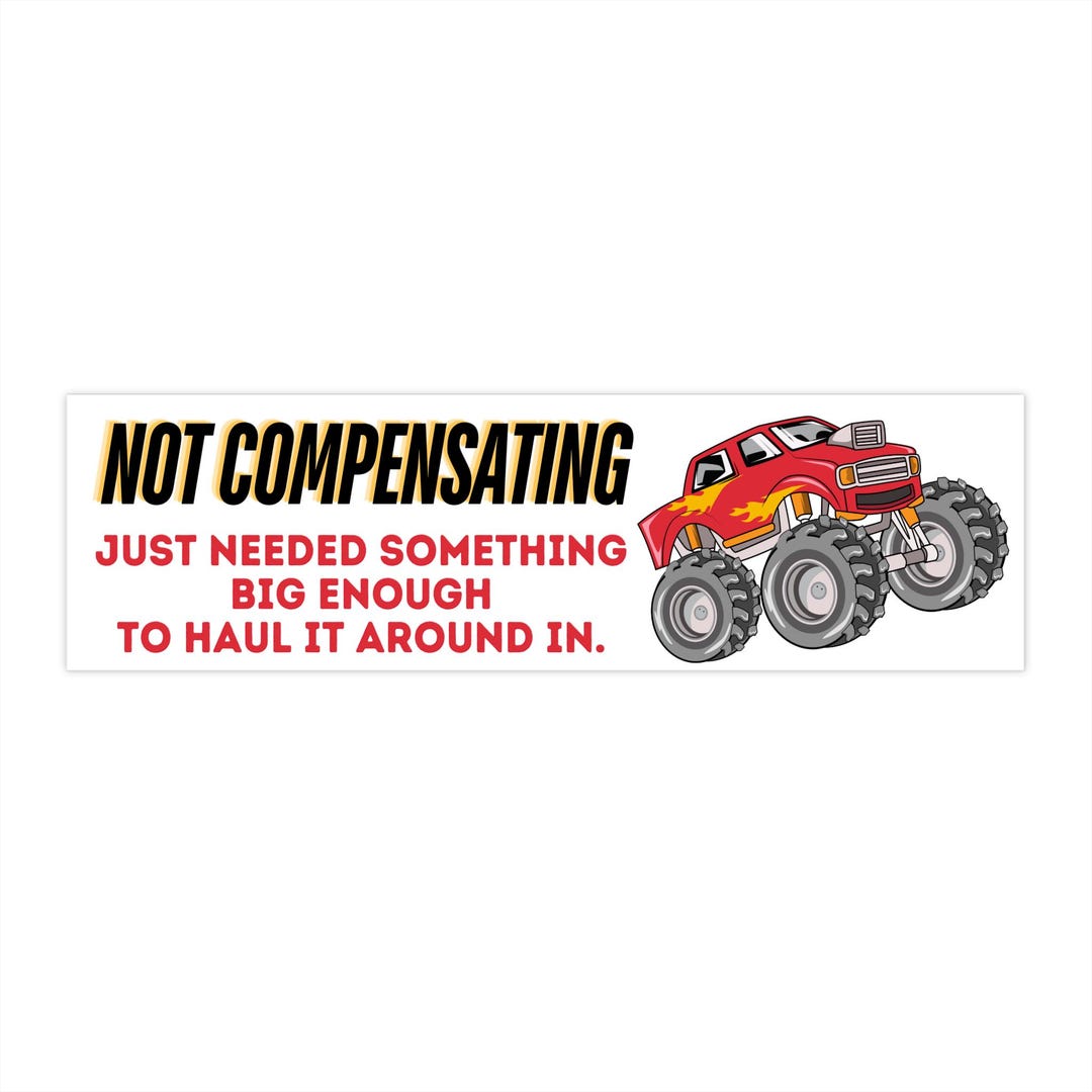 Not Compensating Bumper Sticker for Big Trucks - Etsy