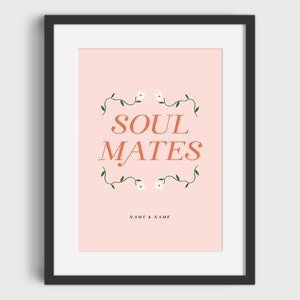 Personalised Art Print with the words Soul Mates and decorative flowers. Print can be personalised with names of friends or couple.