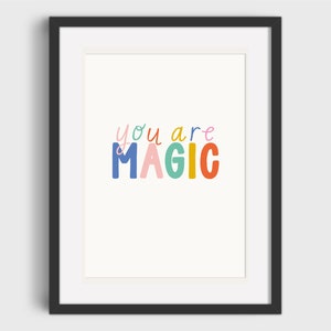 You Are Magic Childrens Wall Art Nursery décor Babys room print Kids room decor Print for Children New Baby Gift image 1