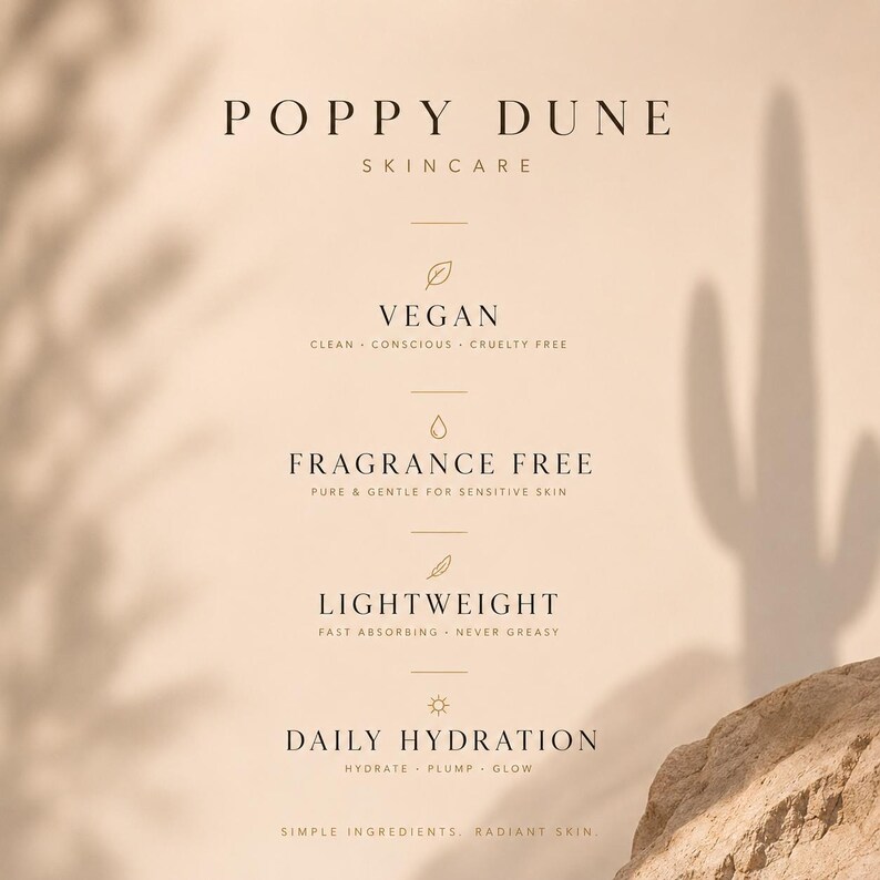 May include: A beige graphic for "POPPY DUNE SKINCARE" with key features: Vegan, Fragrance Free, Lightweight, and Daily Hydration. The background features a desert landscape with a cactus silhouette. The text emphasizes clean, conscious, and cruelty-free ingredients.