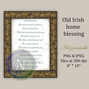May include: An art print of an old Irish home blessing with a decorative border. The blessing reads: "God bless the corners of this house...the peace of love on all." The print is available in PNG and JPEG formats at 300 dpi and measures 8 inches by 10 inches.