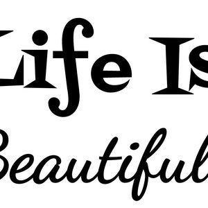 Life Is Beautiful SVG