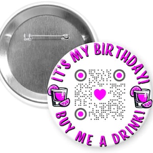 It&#39;s My Birthday Buy Me a Drink QR Code Buttons | 21st Birthday Party Button Favors | Venmo Drinks or Cash App QR Code | Birthday Shots Pin