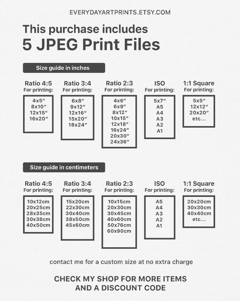 May include: Print file size guide with dimensions in inches and centimeters. Includes ratios 4:5, 3:4, 2:3, ISO, and 1:1 square formats. The text on the image says "This purchase includes 5 JPEG Print Files."