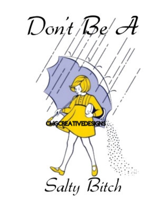 Dont be a salty bitch png instant file sublimation or waterlside for creating your own creation